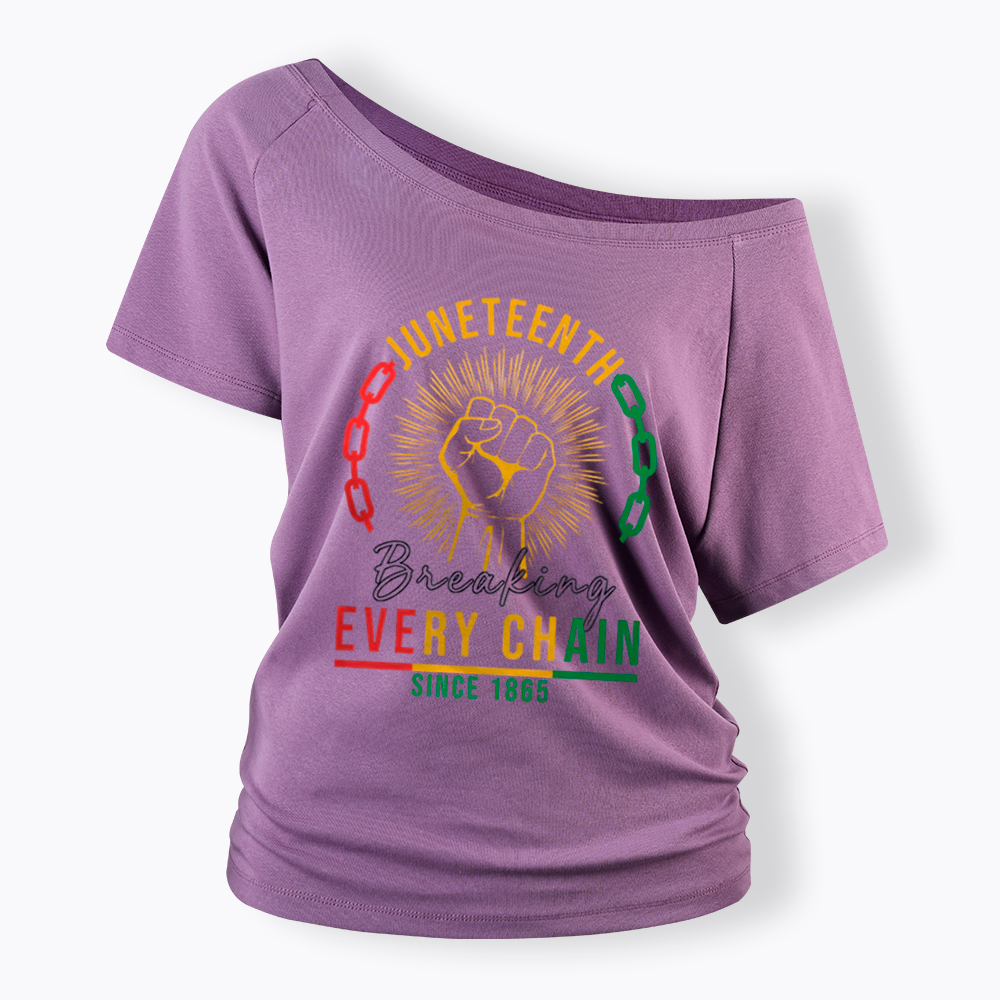 Breaking Every Chain Juneteenth Off Shoulder T-shirt