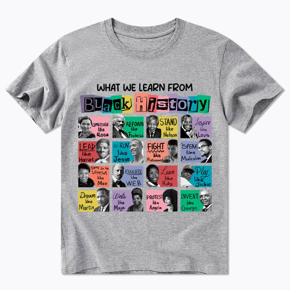 What We Learn From Black History Classic T-Shirt
