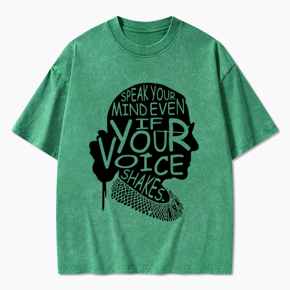 RBG Speak Your Mind Even Even If Your Voice Shakes Washed T-Shirt
