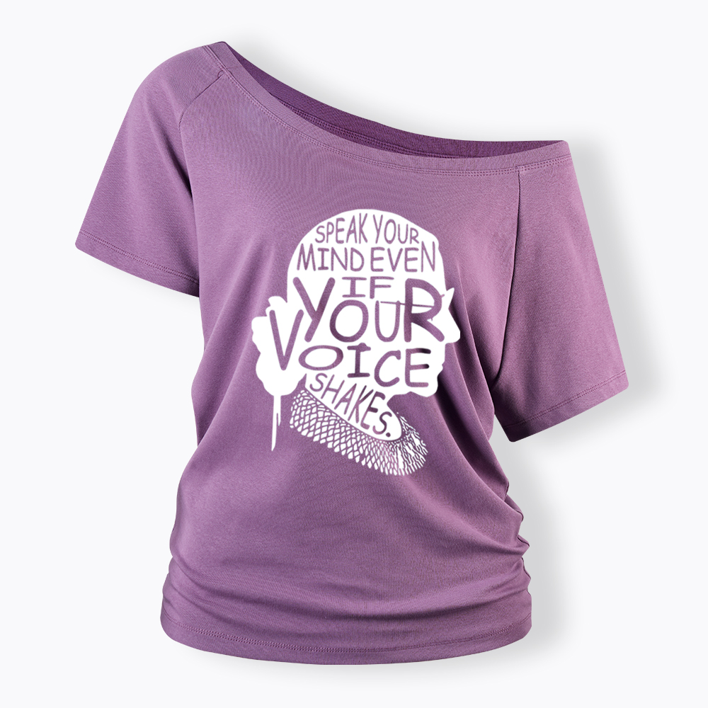 RBG Speak Your Mind Even Even If Your Voice Shakes Off Shoulder T-shirt