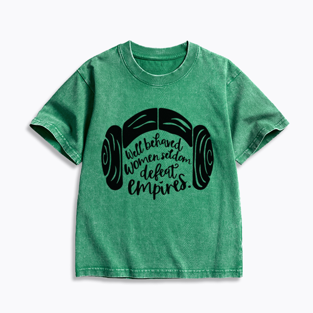 Well Behaved Women Seldom Defeat Empires Kids Washed T-Shirt