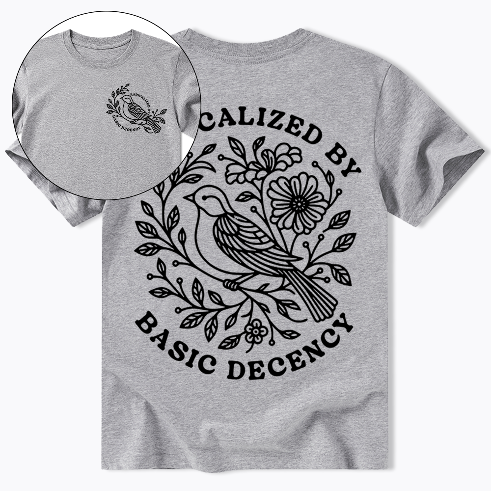 Radicalized By Basic Decency Classic T-Shirt