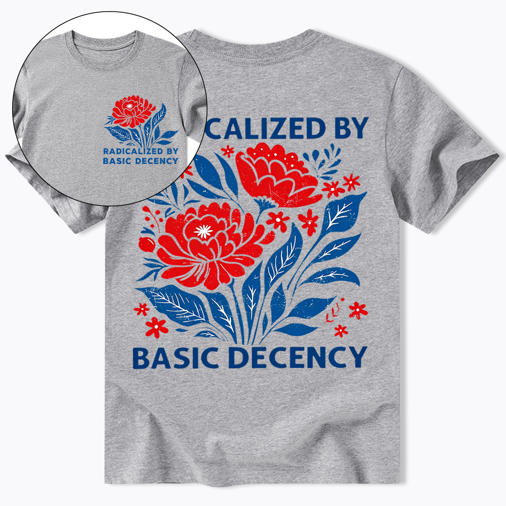 Radicalized by Basic Decency, Floral Graphic Classic T-Shirt