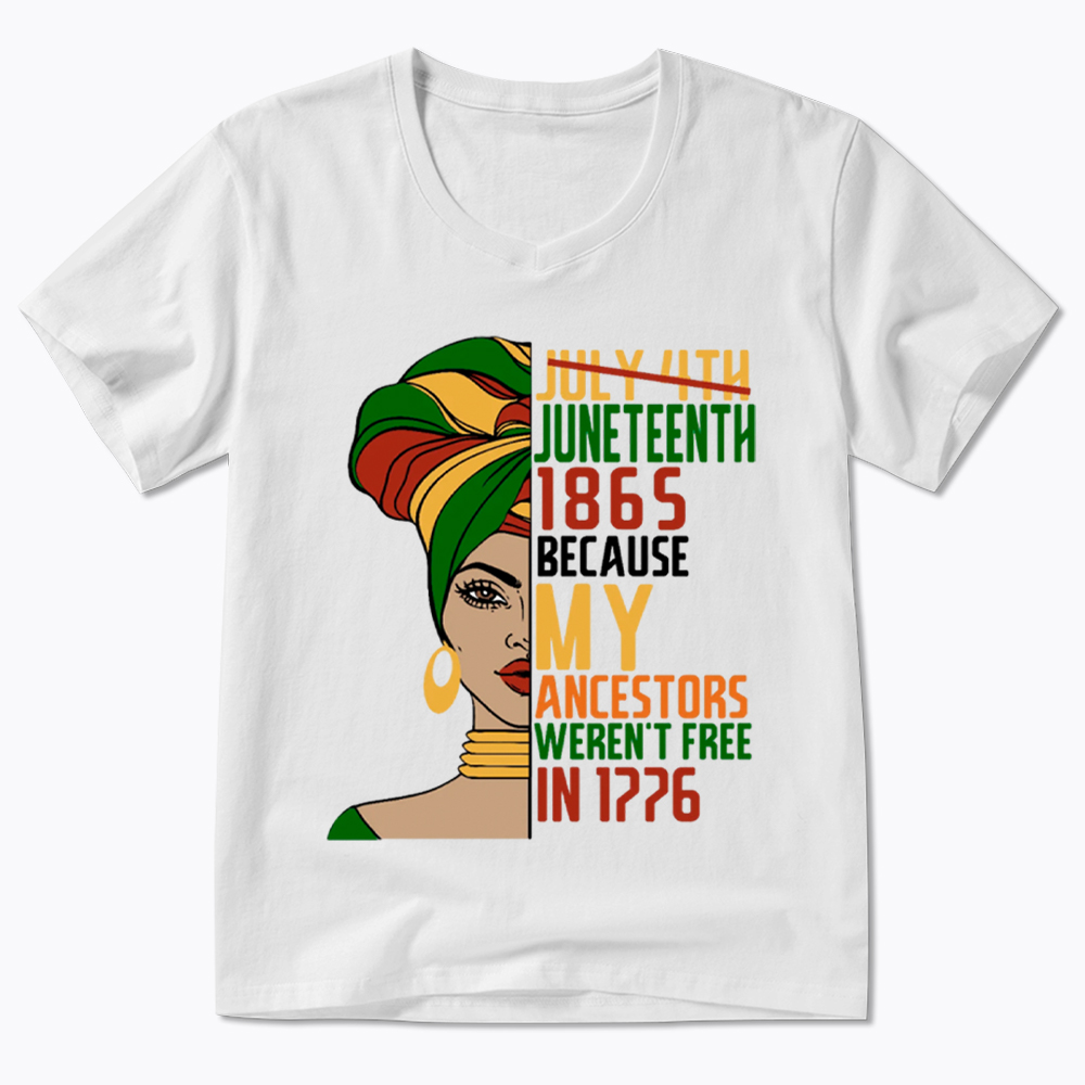 Juneteenth 1865 Because My Ancestors Weren't Free In 1776 V-Neck Classic T-Shirt