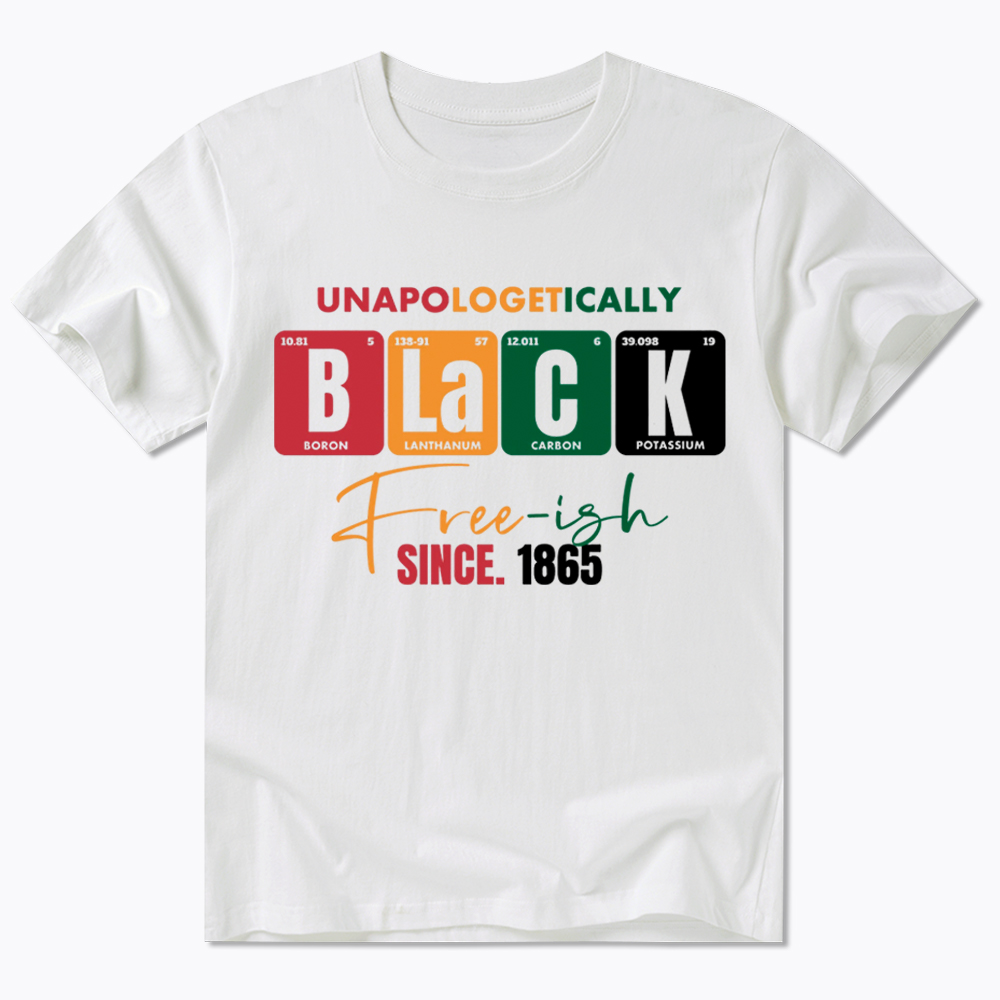 Unapologetically Black Free‑ish Since 1865 Classic T-Shirt