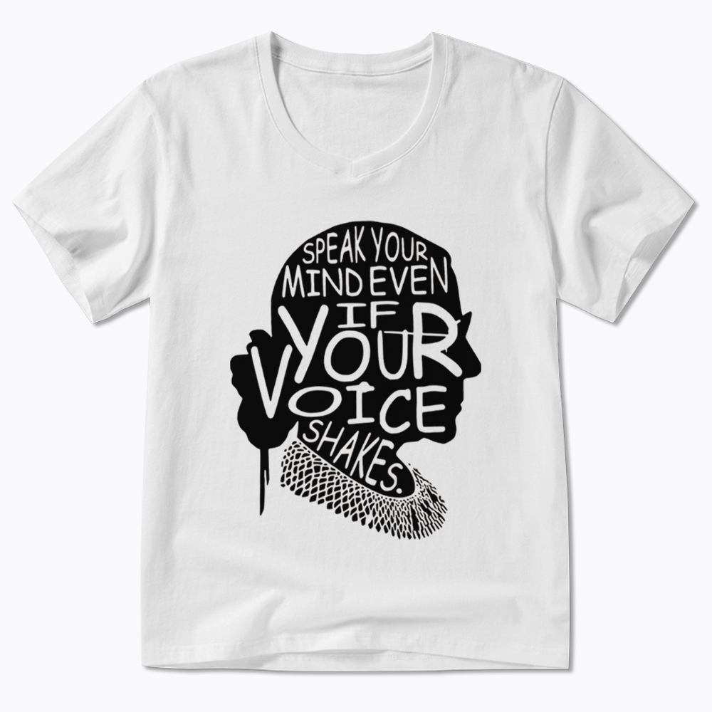 RBG Speak Your Mind Even Even If Your Voice Shakes V-Neck Classic T-Shirt