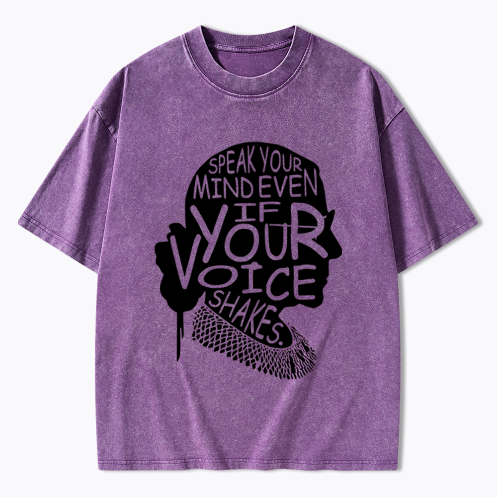 RBG Speak Your Mind Even Even If Your Voice Shakes Washed T-Shirt