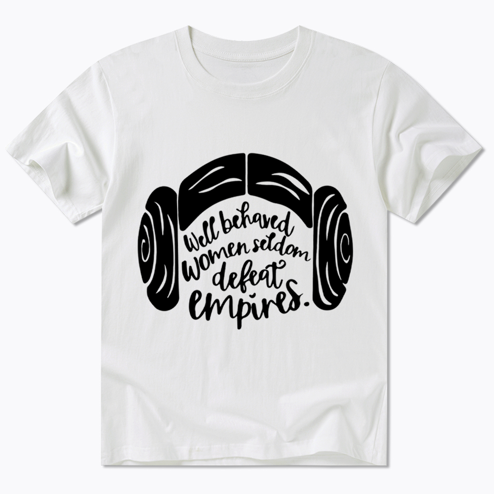 Well Behaved Women Seldom Defeat Empires Classic T-Shirt