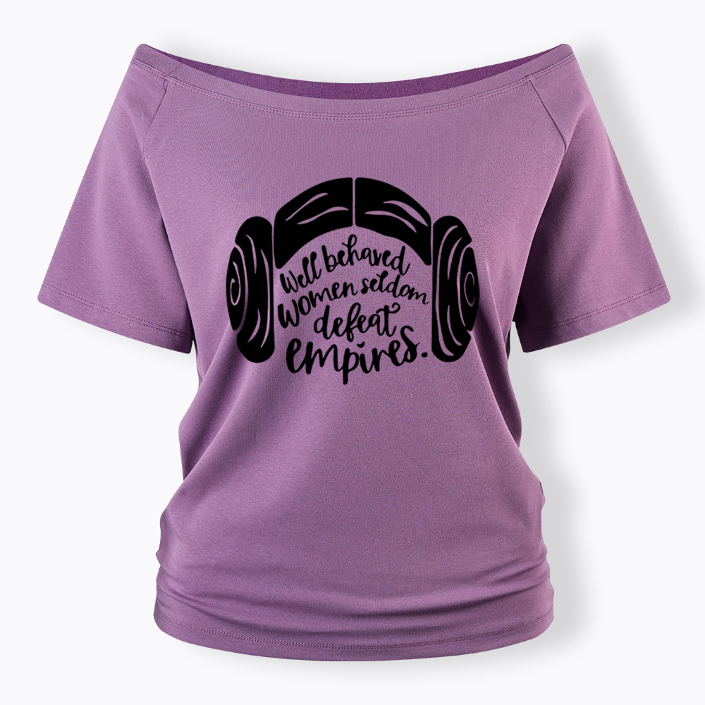 Well Behaved Women Seldom Defeat Empires Off Shoulder T-shirt