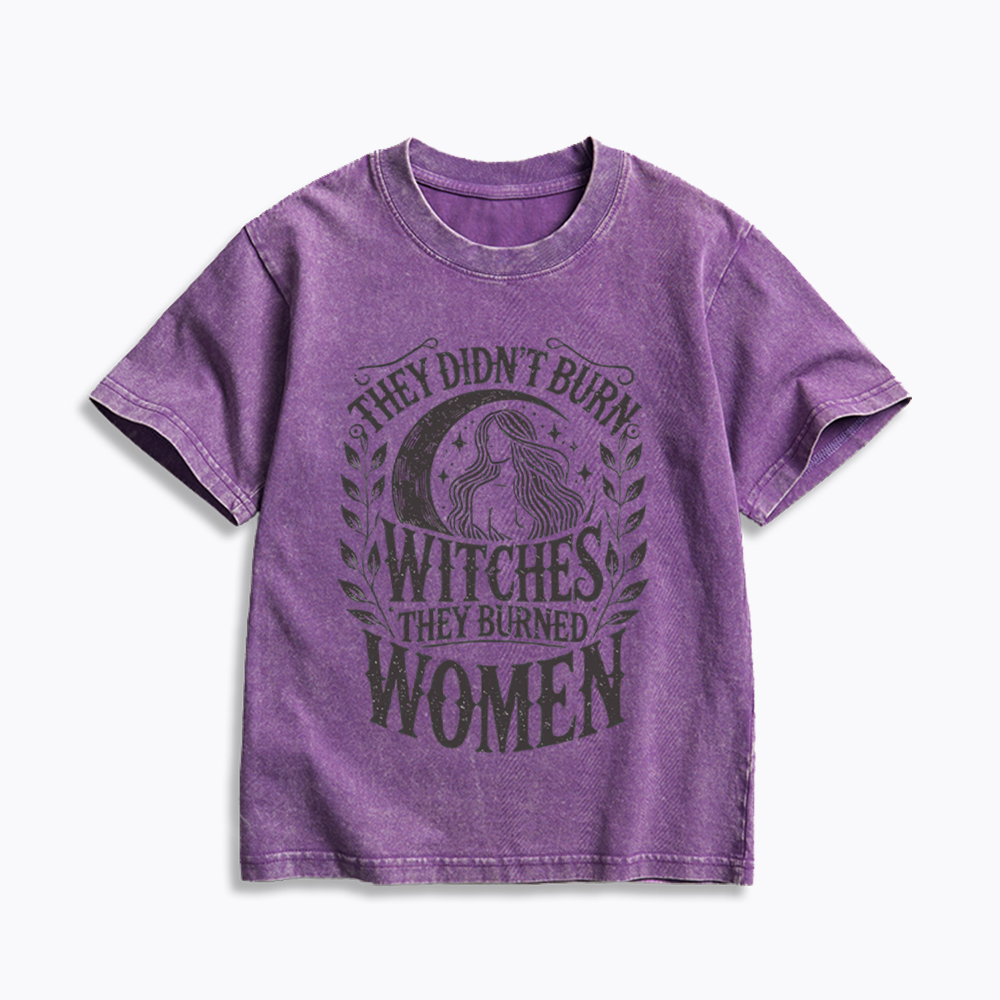 They Didn't Burn Witches They Burned Women Kids Washed T-Shirt