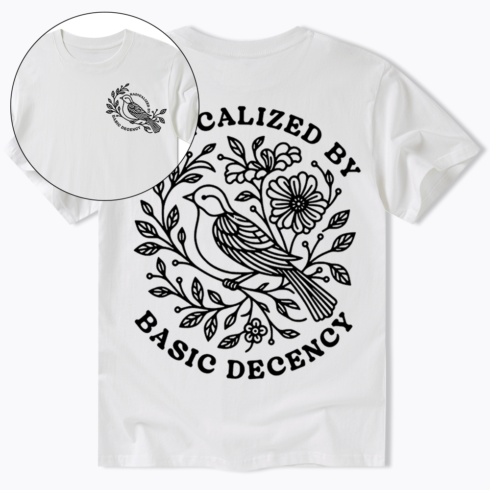 Radicalized By Basic Decency Classic T-Shirt