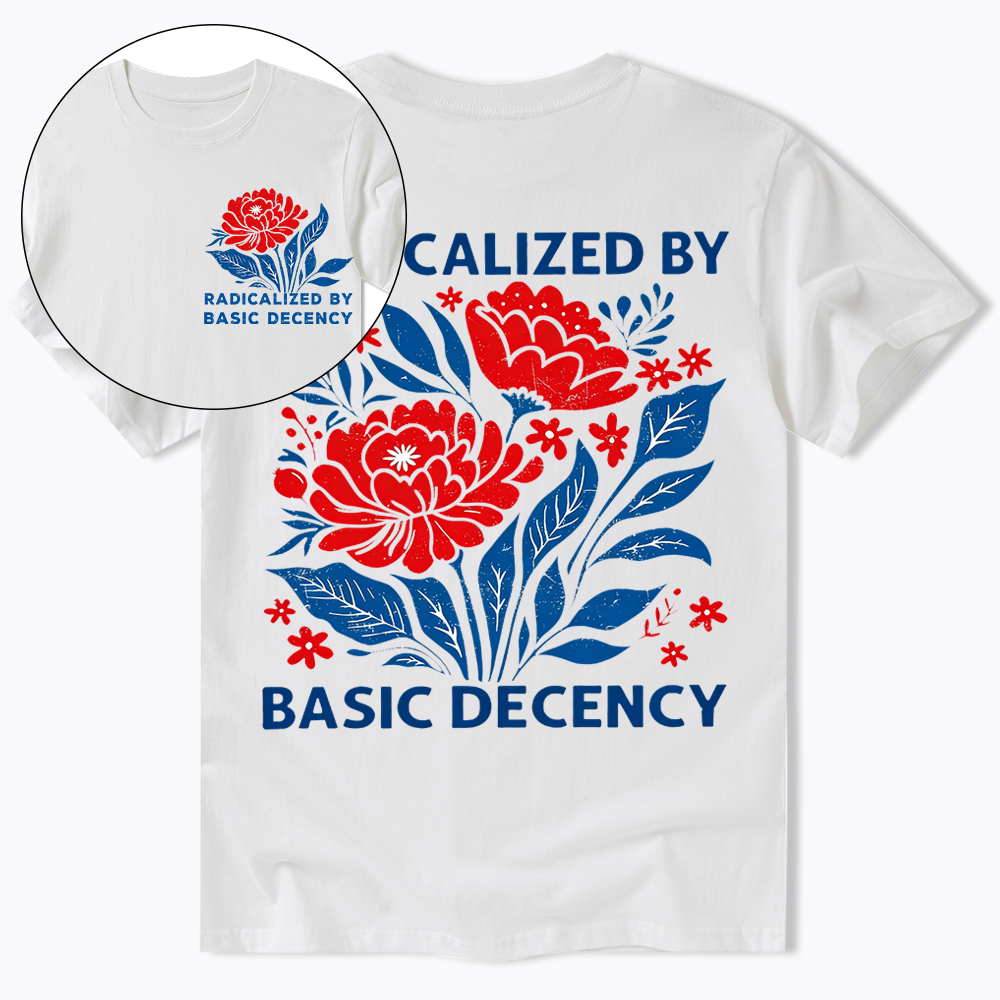 Radicalized by Basic Decency, Floral Graphic Classic T-Shirt