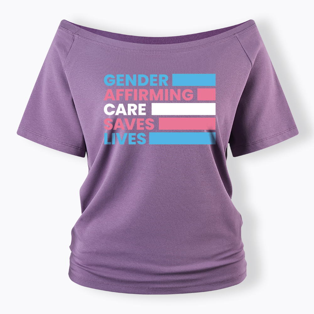 Gender Affirming Care Saves Lives Off Shoulder T-shirts
