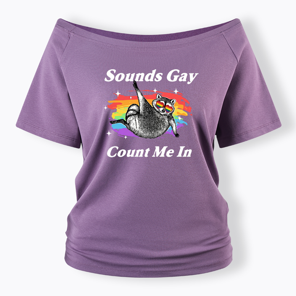 Sounds Gay Raccoon Pride  Off Shoulder T-shirt