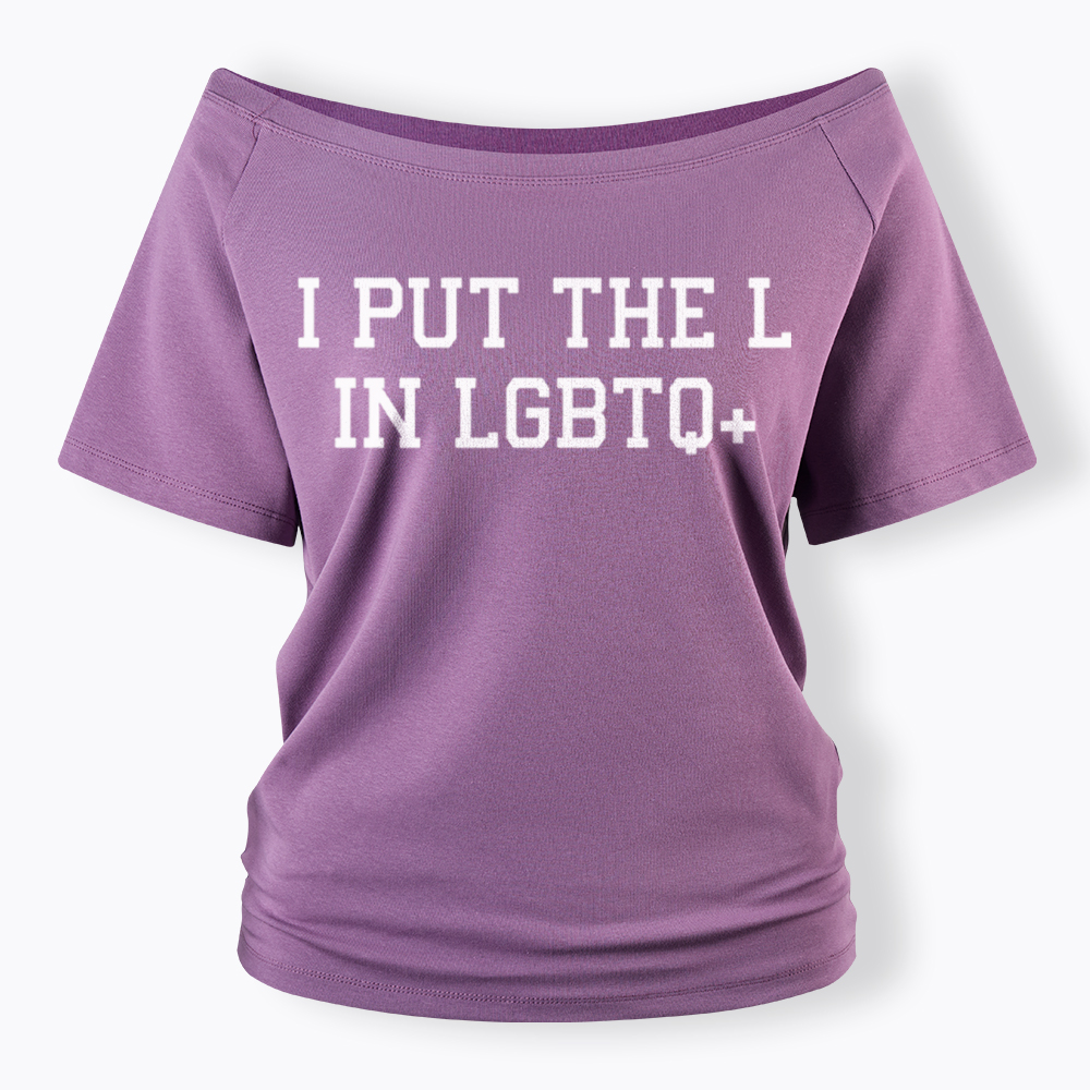 I Put The L In LGBTQ+ Off Shoulder T-Shirt