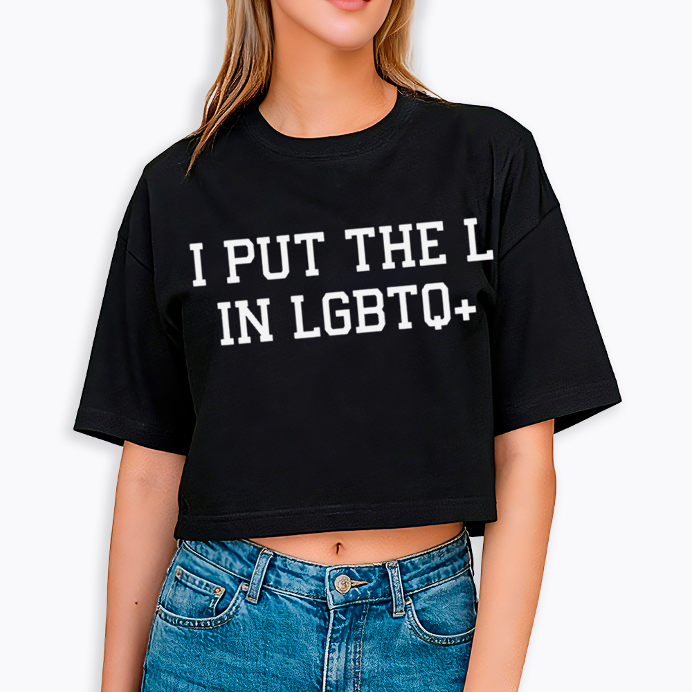 I Put The L In LGBTQ+ Cropped T-Shirt