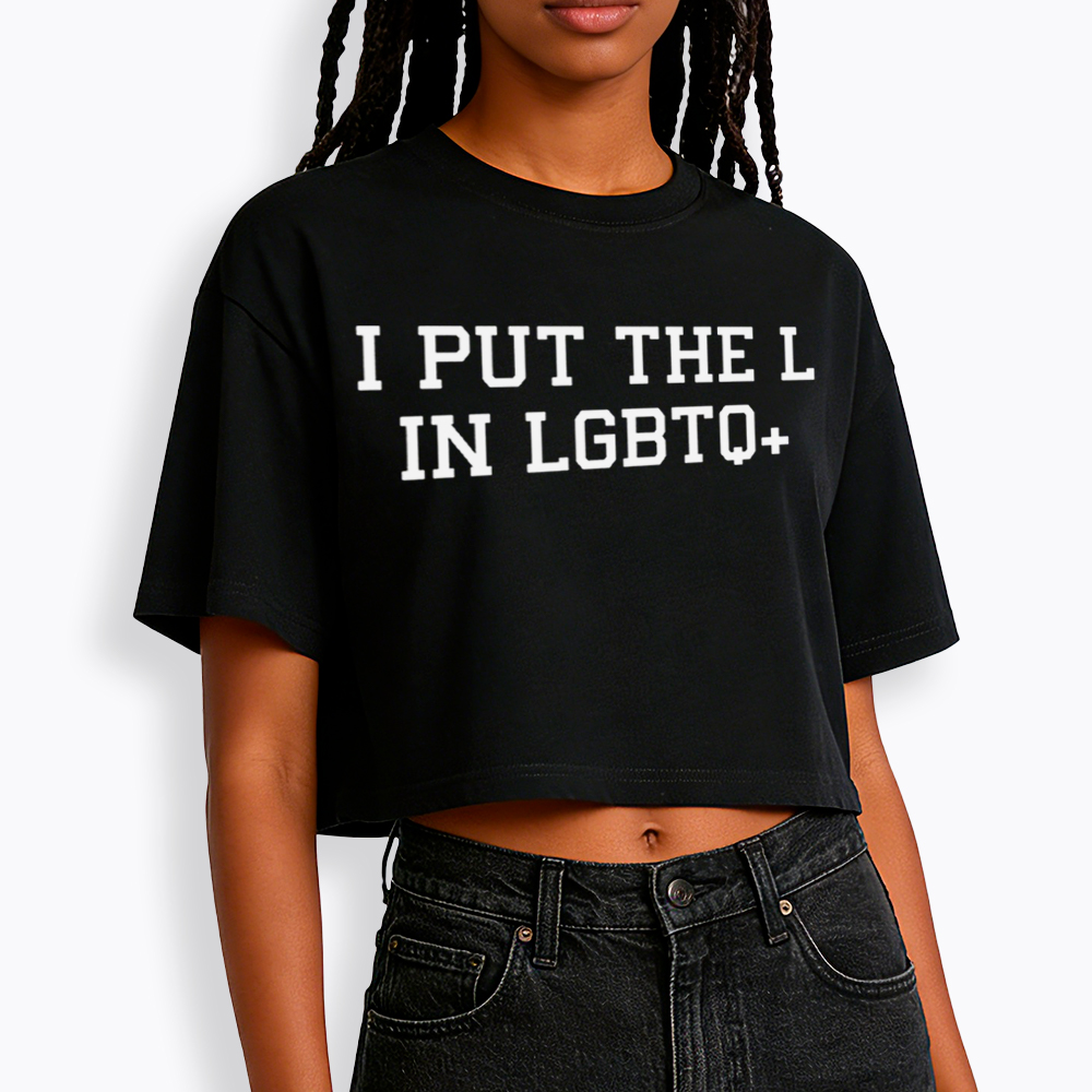 I Put The L In LGBTQ+ Cropped T-Shirt