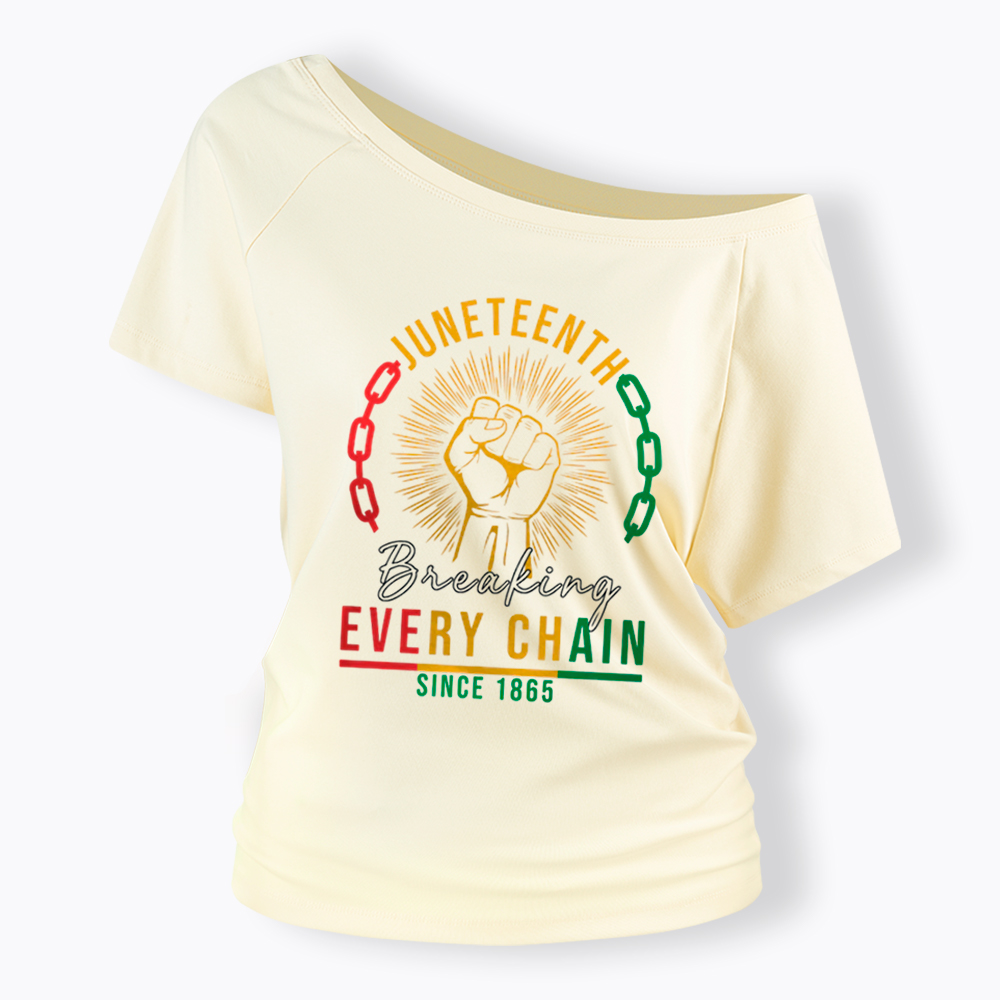 Breaking Every Chain Juneteenth Off Shoulder T-shirt