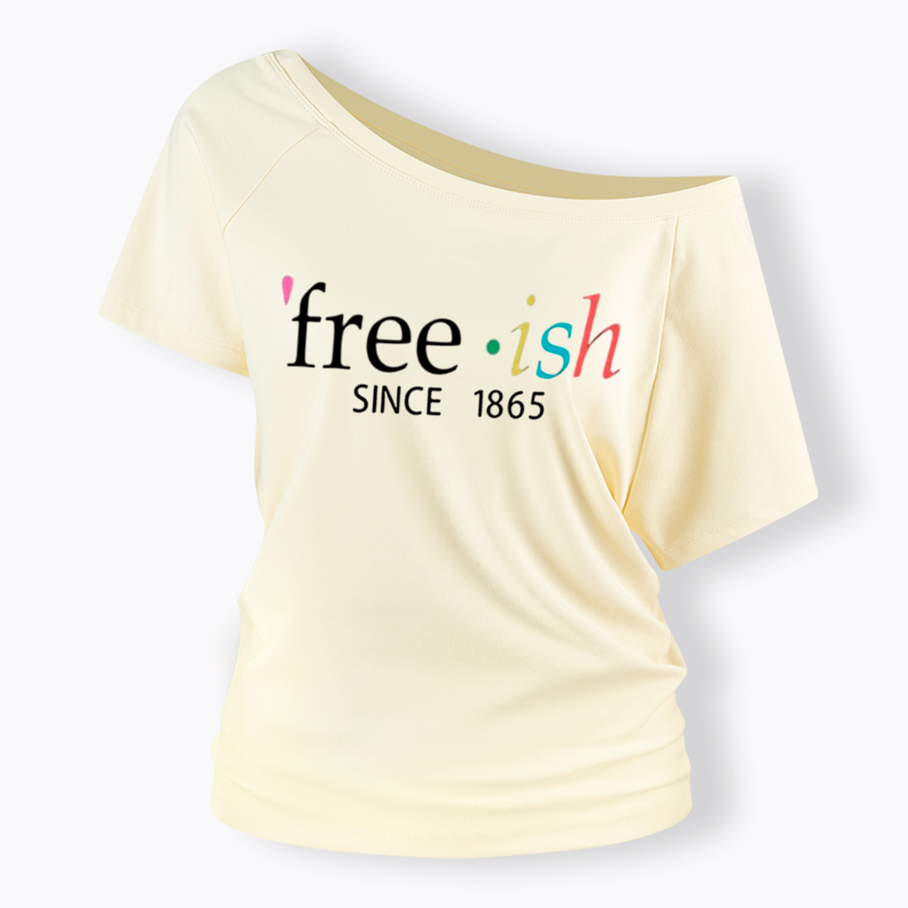Freeish Juneteenth Since 1865 Off Shoulder T-shirt