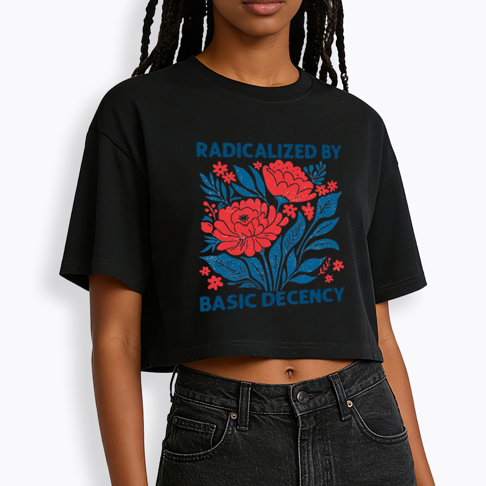 Radicalized by Basic Decency, Floral Graphic Cropped T-Shirts