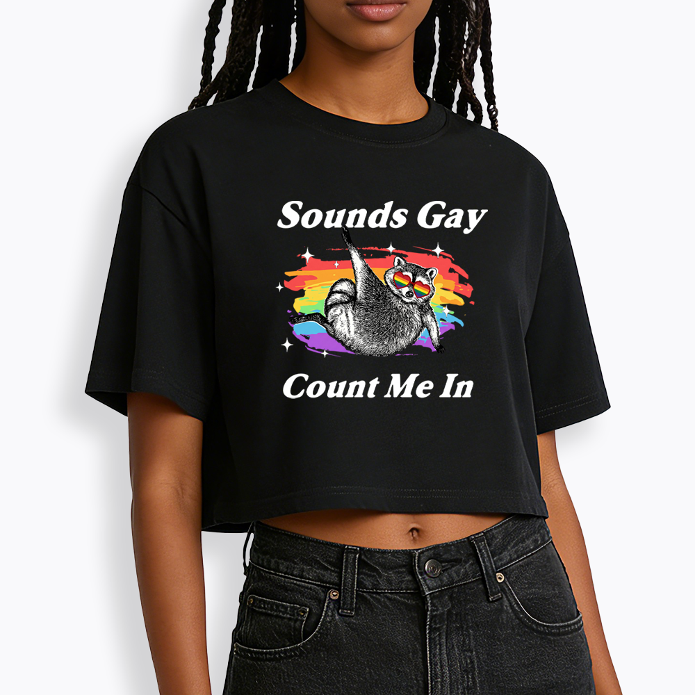 Sounds Gay Raccoon Pride  Cropped T-Shirt