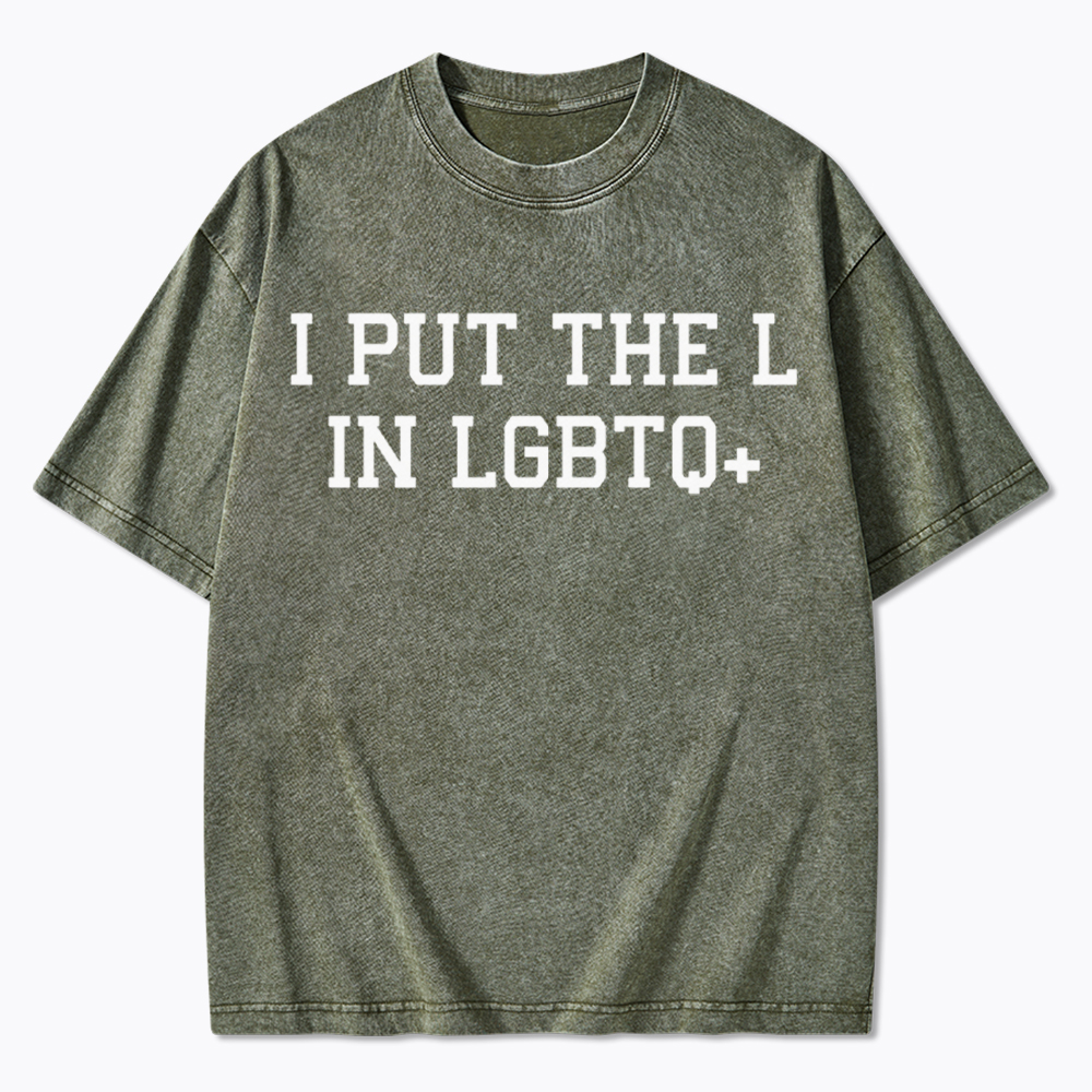 I Put The L In LGBTQ+ Washed T-Shirt
