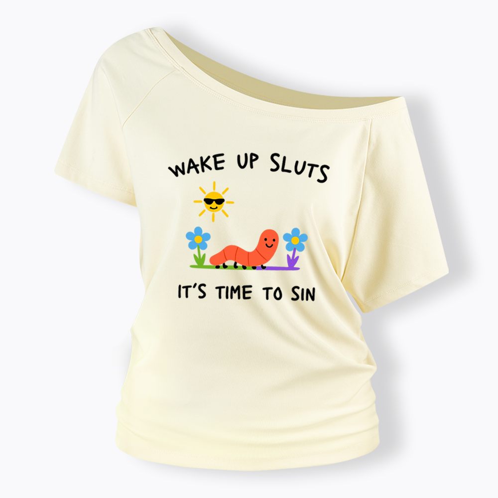 Wake Up Sluts Off Shoulder T-shirts