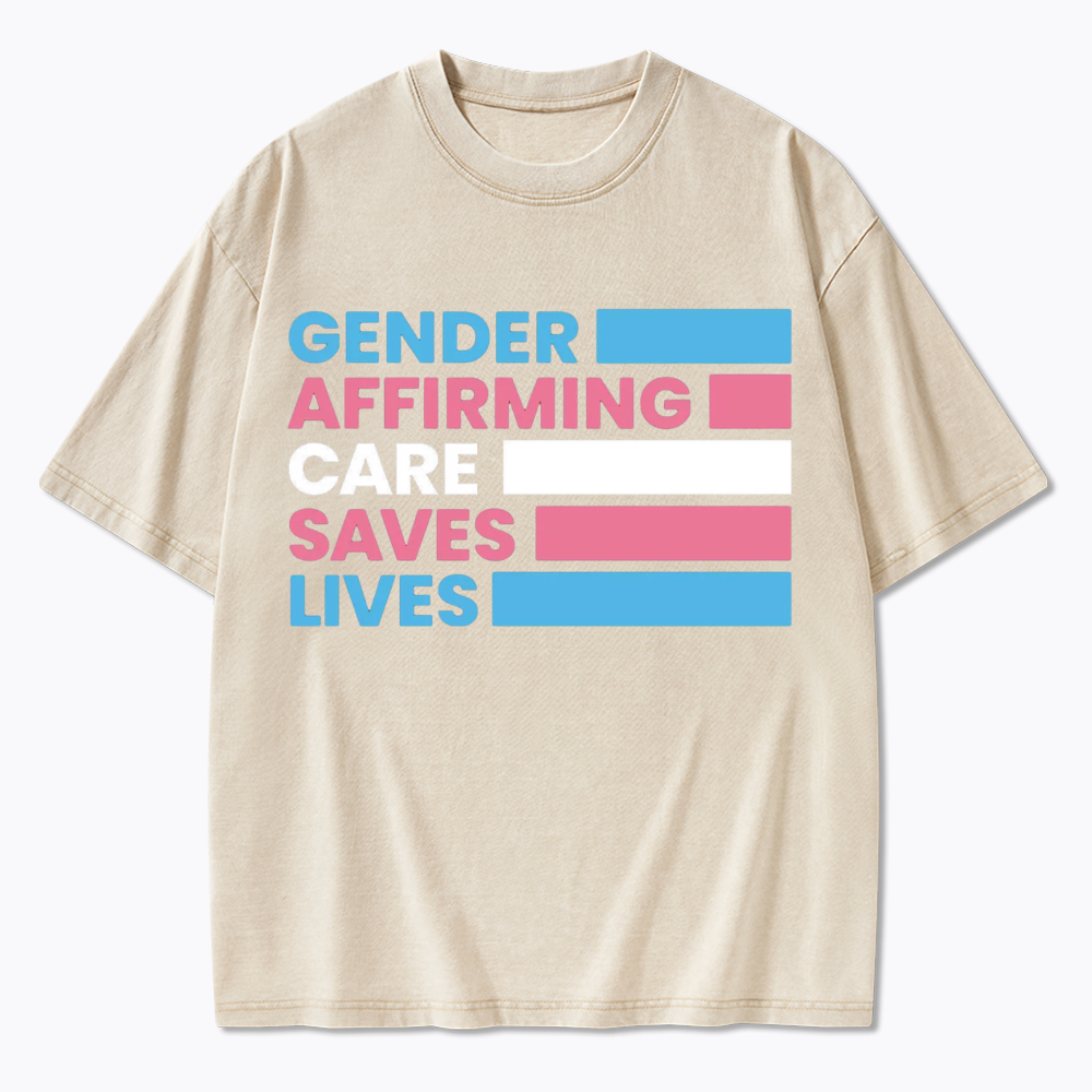 Gender Affirming Care Saves Lives Washed T-Shirts