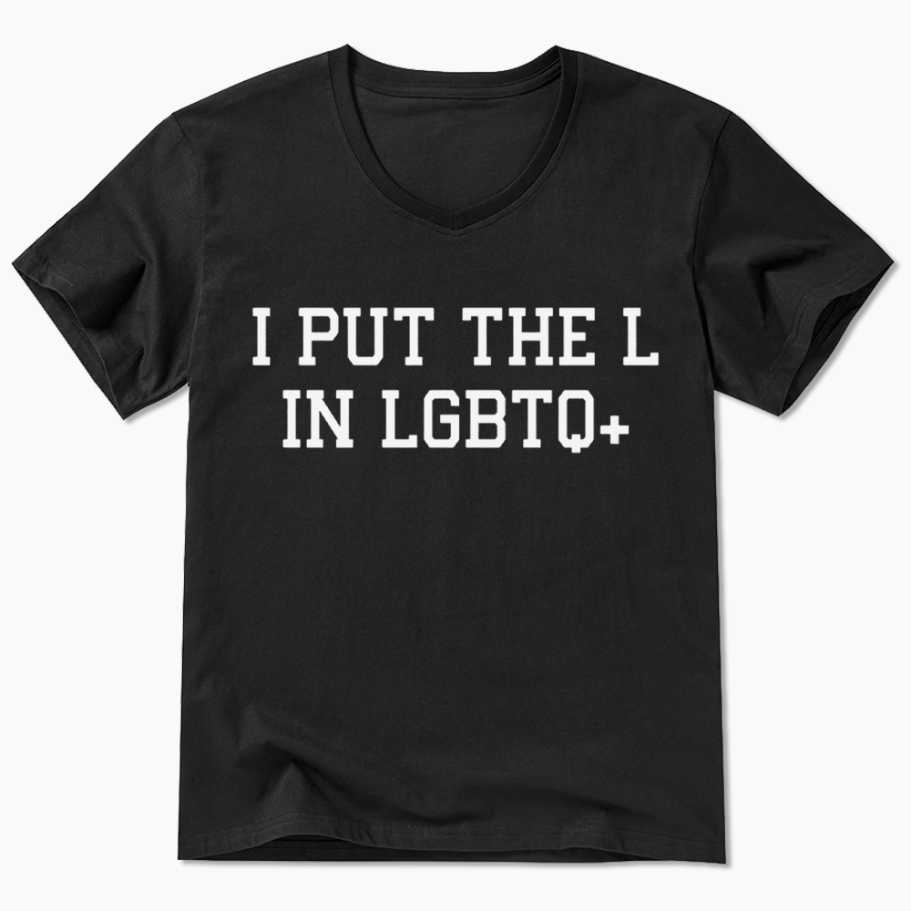 I Put The L In LGBTQ+ V-Neck Classic T-Shirt