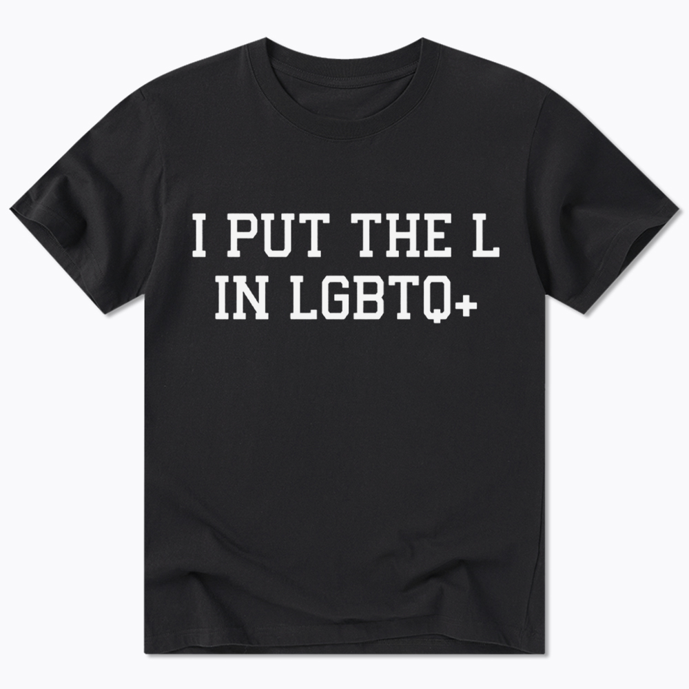 I Put The L In LGBTQ+ Classic T-Shirt