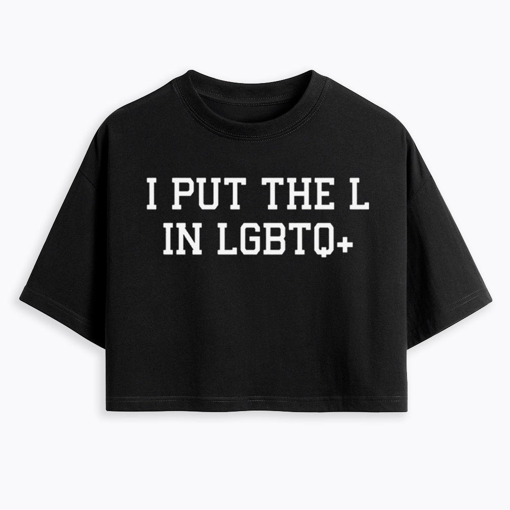 I Put The L In LGBTQ+ Cropped T-Shirt