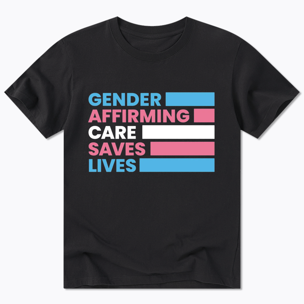 Gender Affirming Care Saves Lives Classic T-Shirt