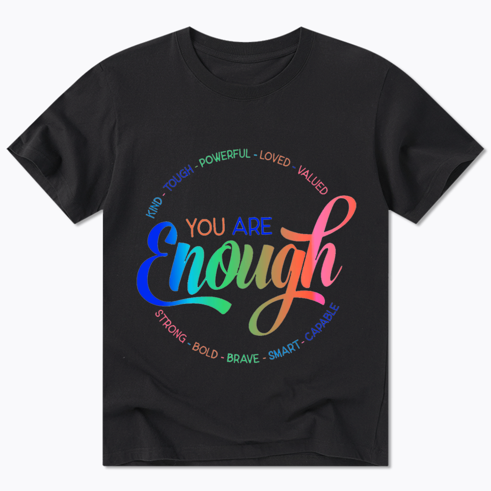 You Are Enough Classic T-Shirt