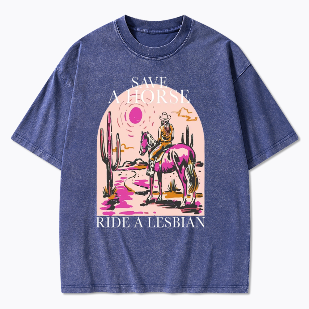 Save A Horse Ride A Lesbian Washed T-Shirts