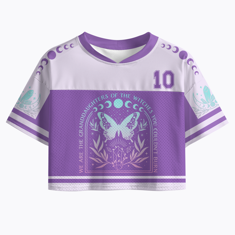 We Are the Granddaughters of the Witches You Could Not Burn Crop Sports Jersey