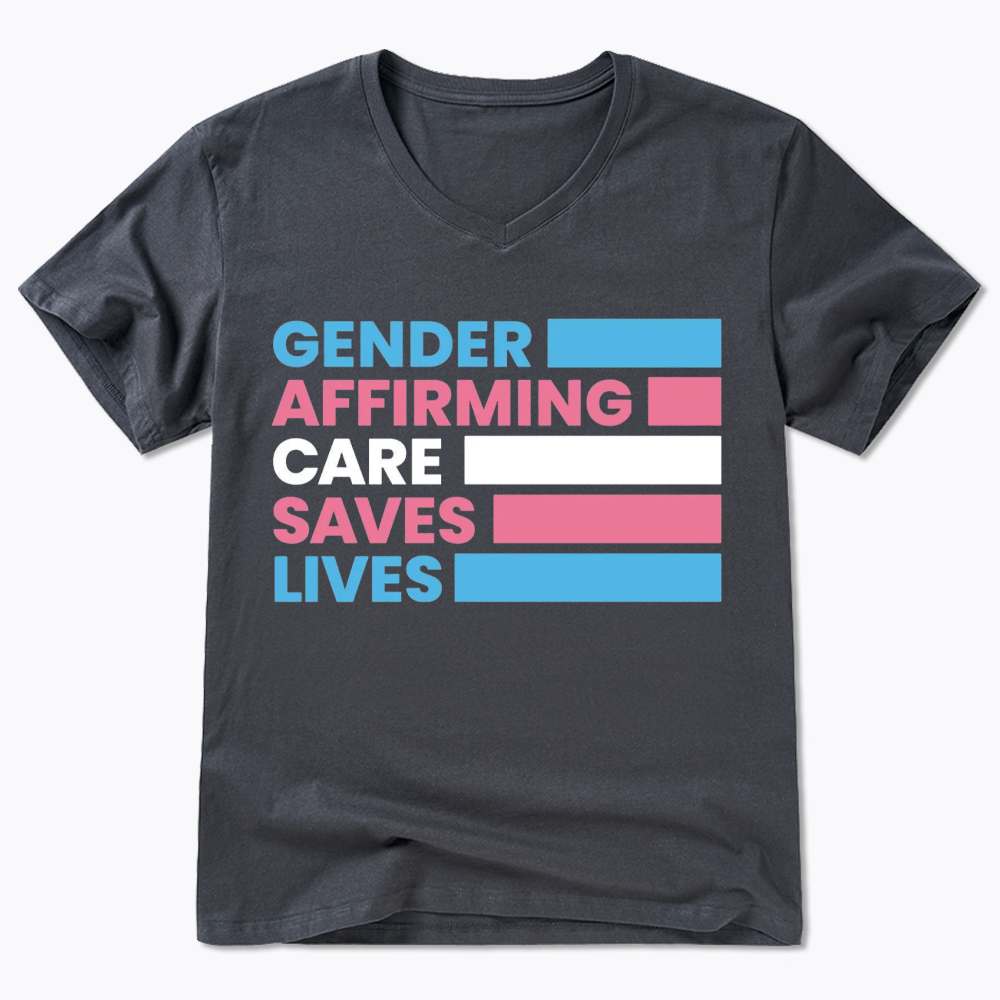 Gender Affirming Care Saves Lives V-Neck Classic T-Shirts