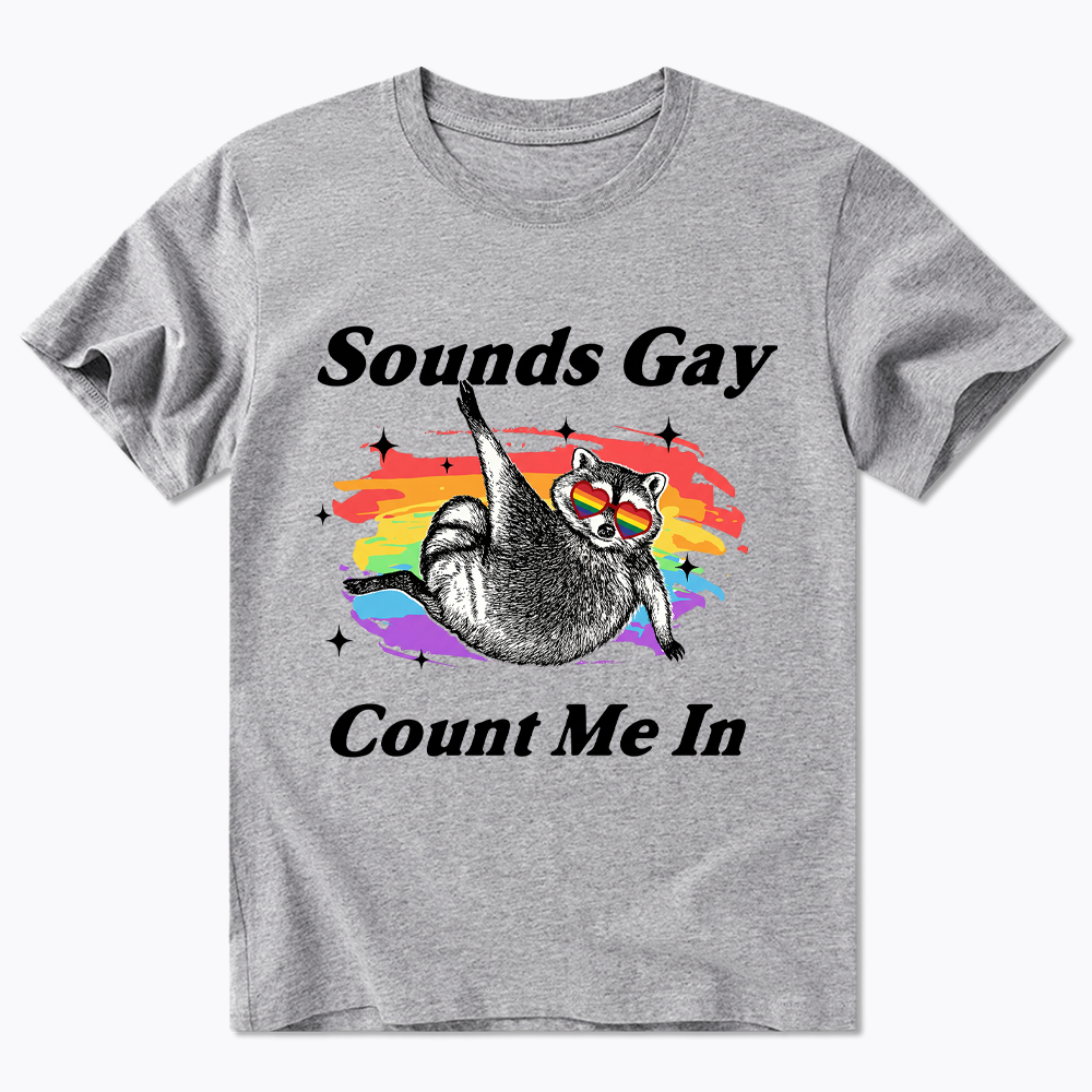 Sounds Gay Raccoon Pride  Classic T-Shirt