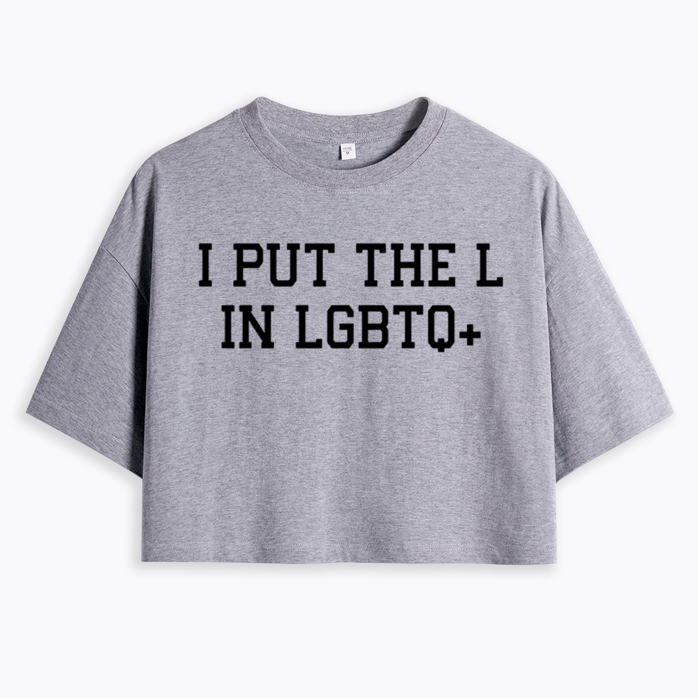 I Put The L In LGBTQ+ Cropped T-Shirt