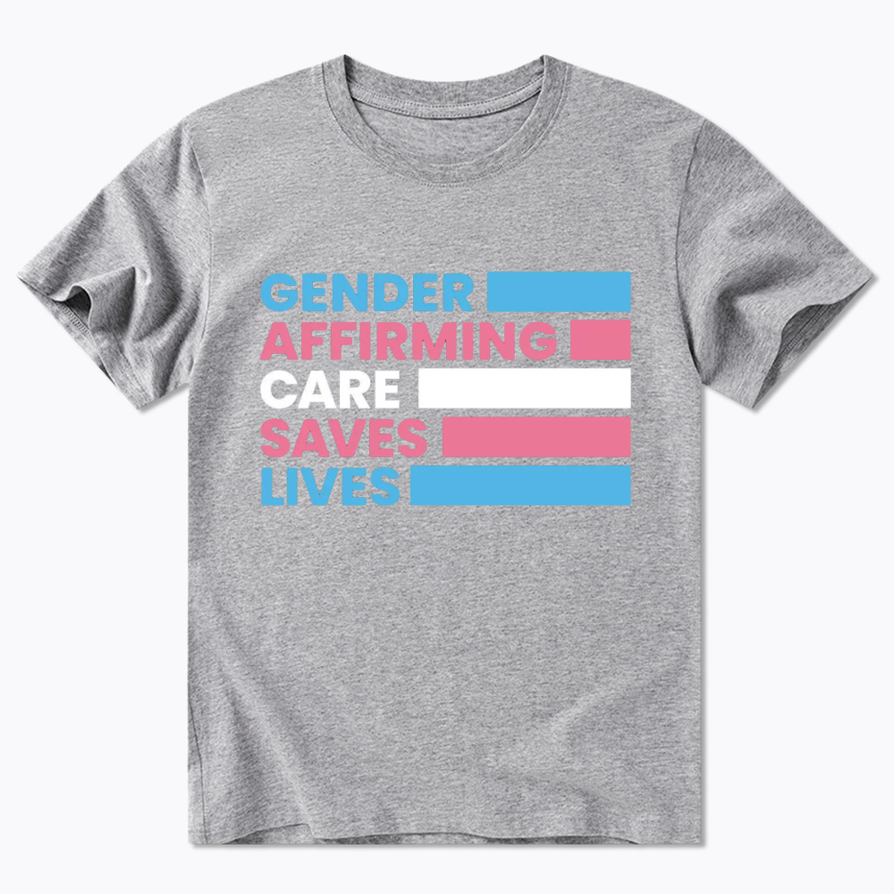 Gender Affirming Care Saves Lives Classic T-Shirt