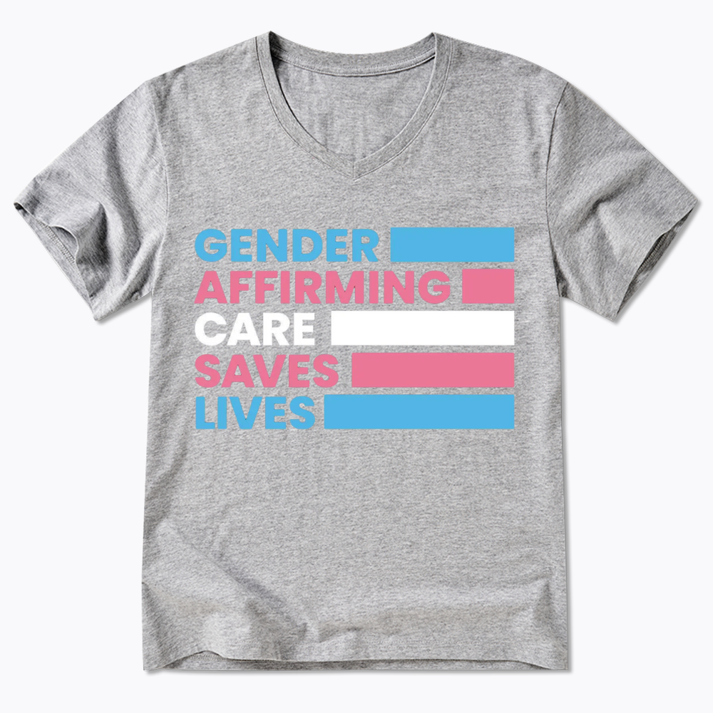 Gender Affirming Care Saves Lives V-Neck Classic T-Shirts