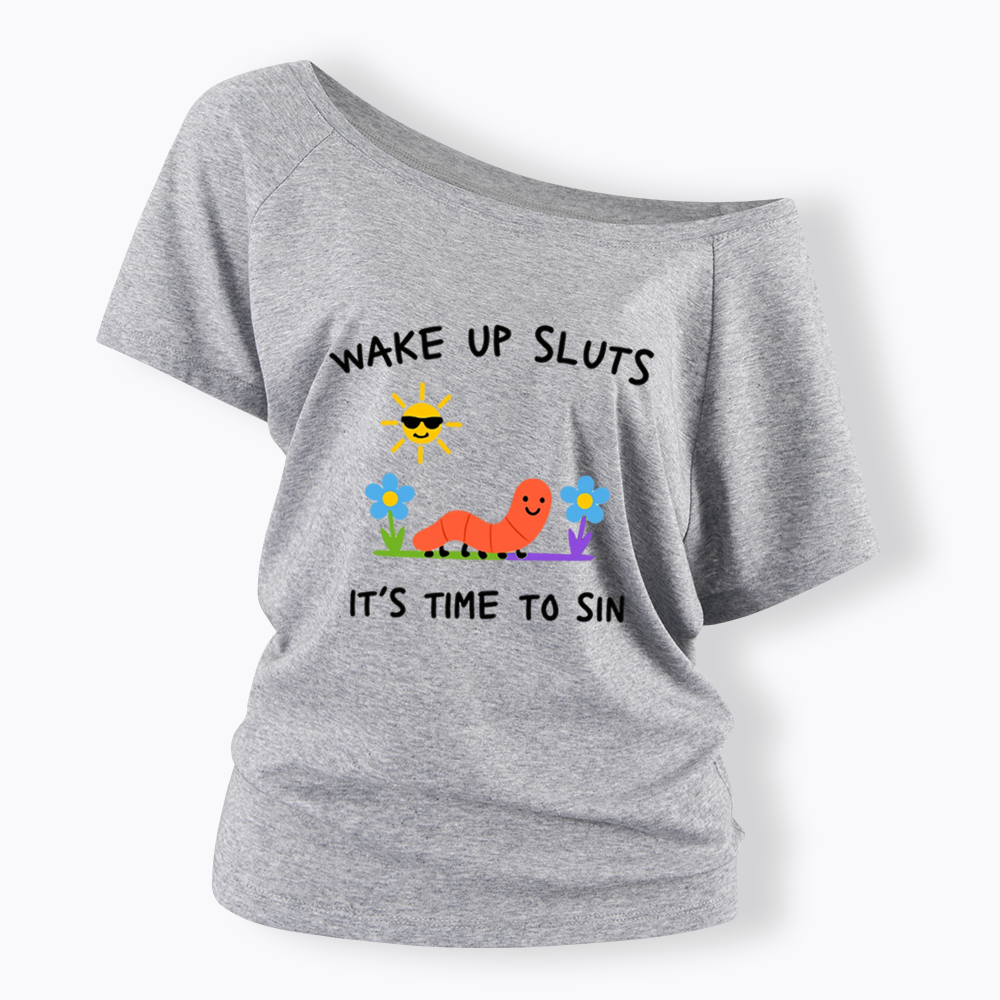 Wake Up Sluts Off Shoulder T-shirts