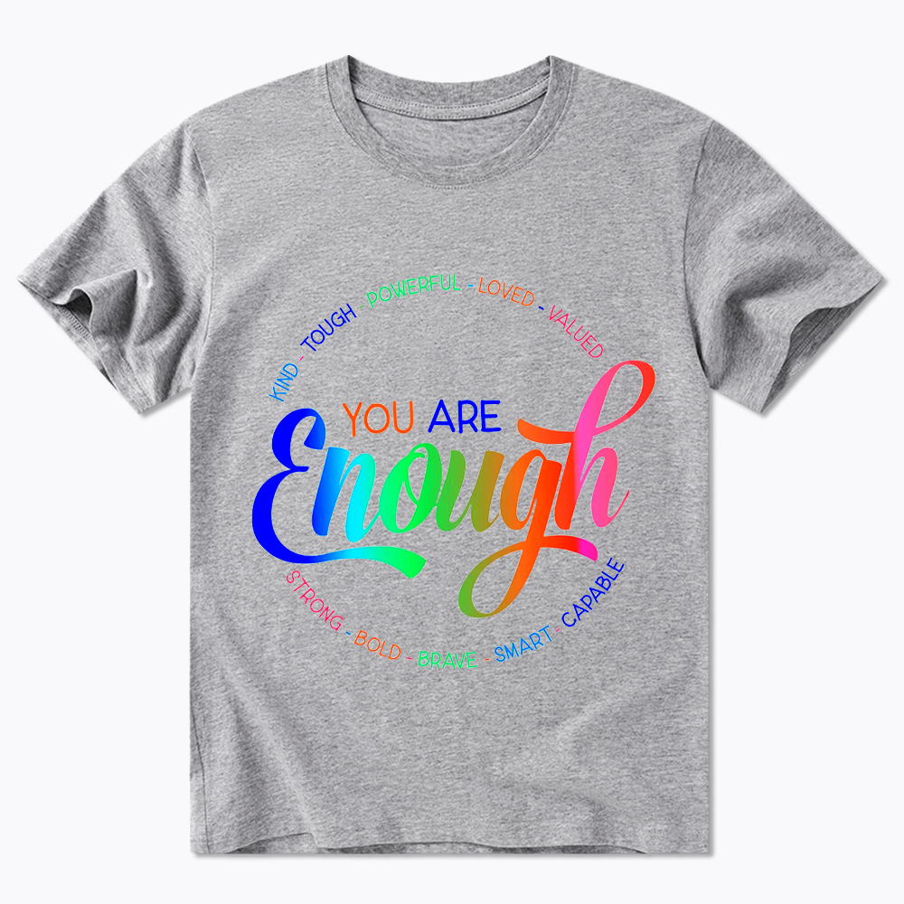 You Are Enough Classic T-Shirt