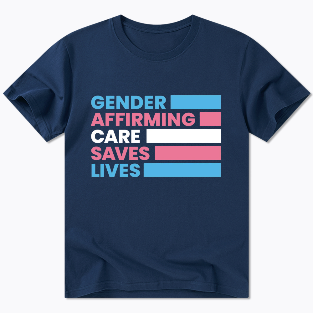 Gender Affirming Care Saves Lives Classic T-Shirt