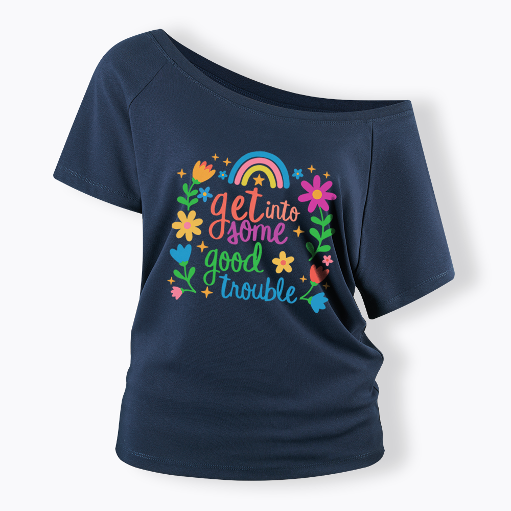 Good Trouble Activism Off Shoulder T-shirt