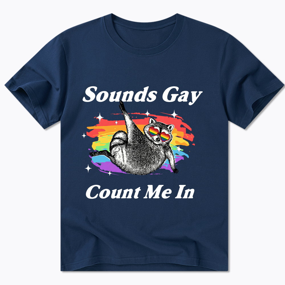 Sounds Gay Raccoon Pride  Classic T-Shirt