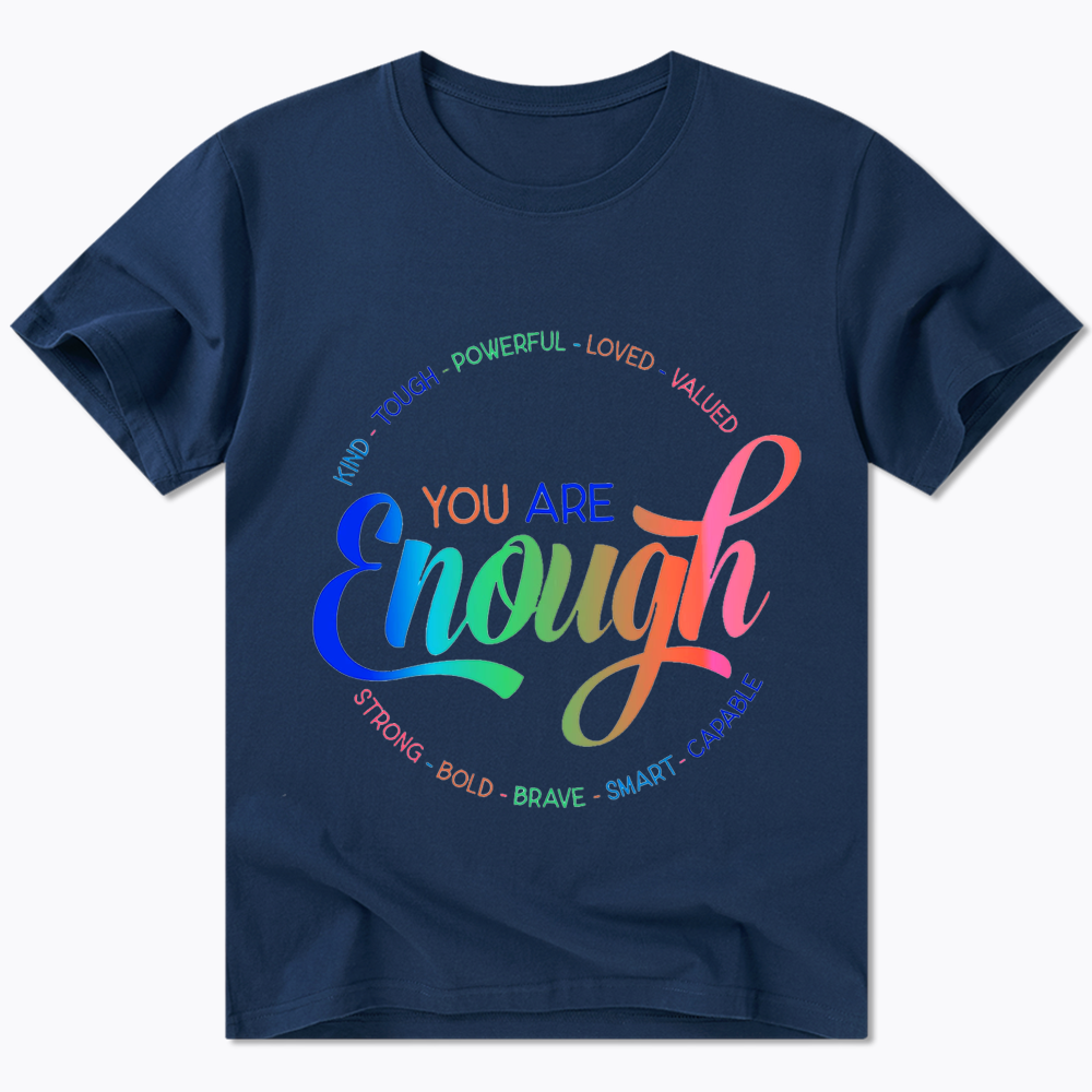 You Are Enough Classic T-Shirt
