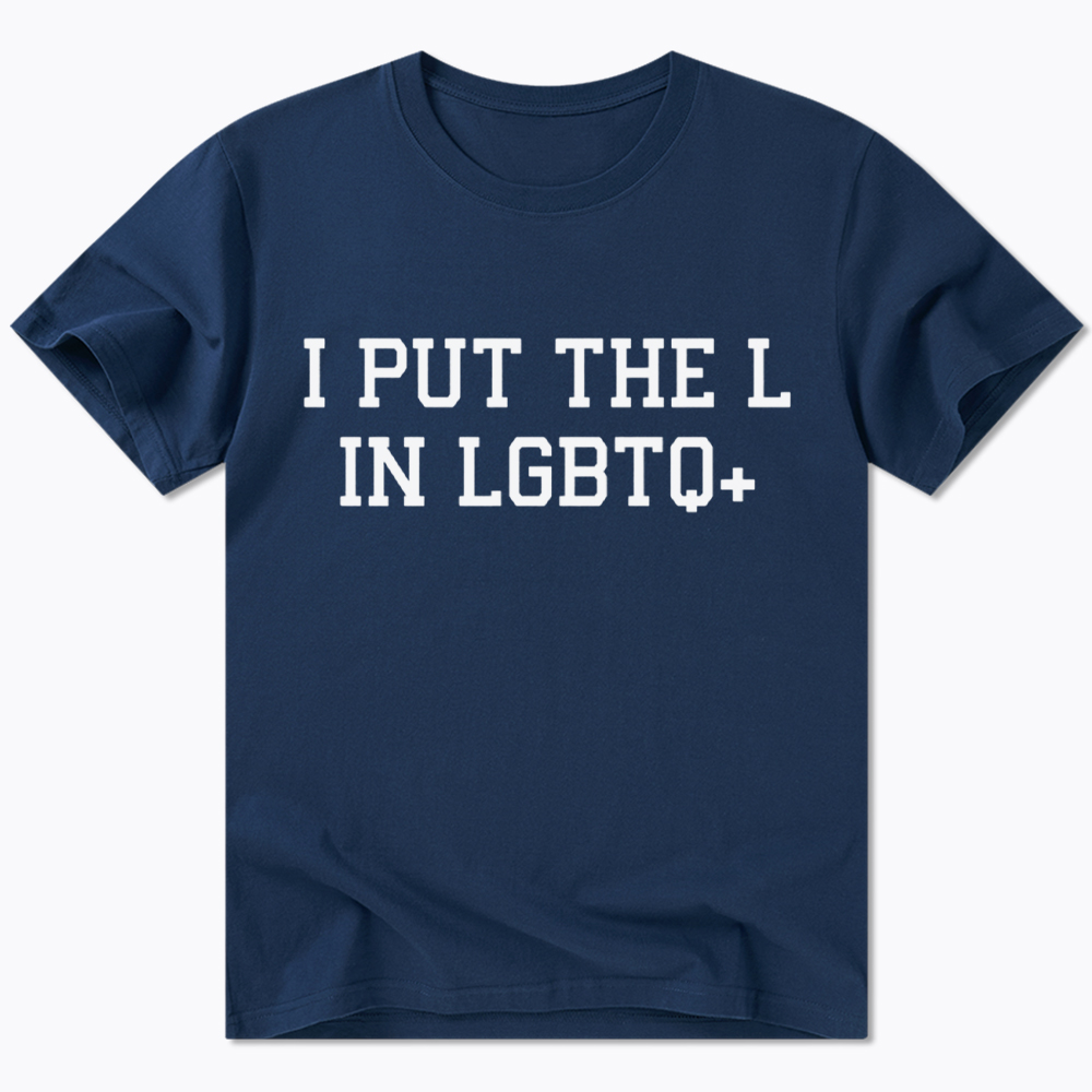 I Put The L In LGBTQ+ Classic T-Shirt