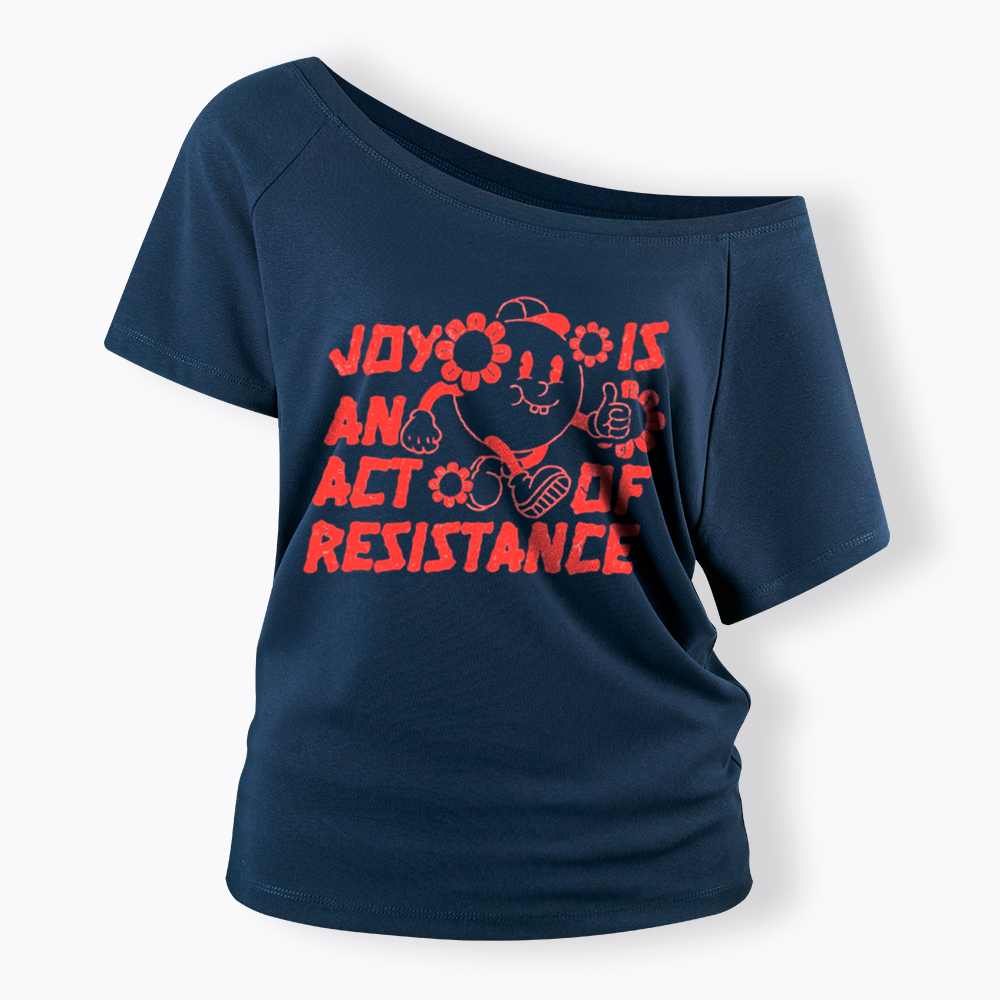 Joy Is An Act Of Resistance Off Shoulder T-shirt