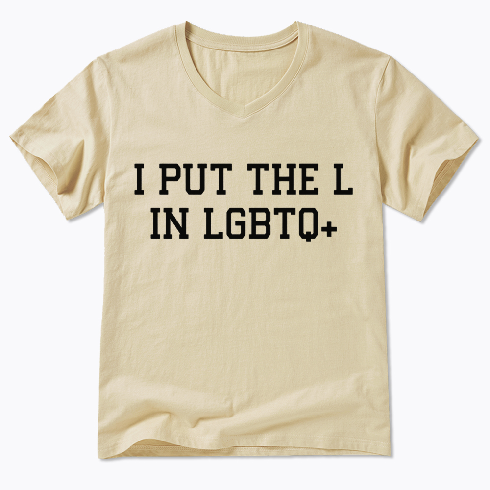 I Put The L In LGBTQ+ V-Neck Classic T-Shirt