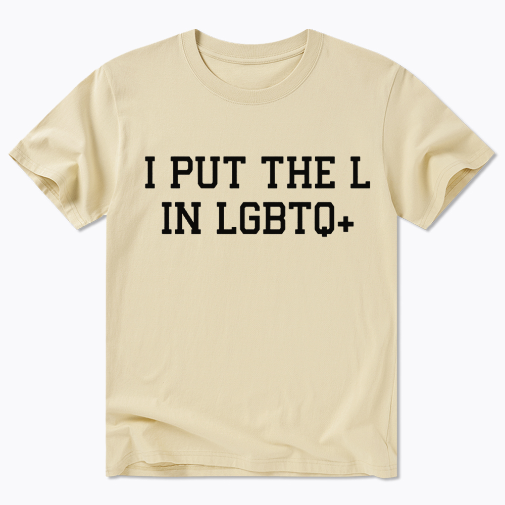 I Put The L In LGBTQ+ Classic T-Shirt